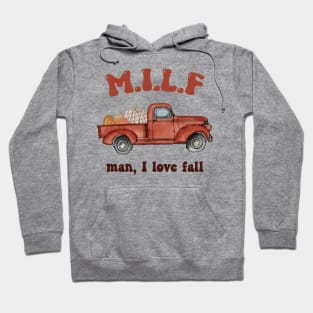 MILF Man I Love Fall Woman Autumn Seasons Lover Hoodie